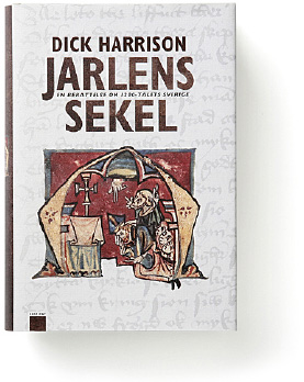 Jarlens sekel - en ber&auml;ttelse om 1200-talets Sverige