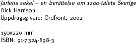 Jarlens sekel - en ber&auml;ttelse om 1200-talets Sverige