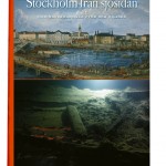 Stockholm från sjösidan – marinarkeologiska fynd och miljöer